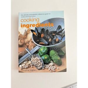Cooking Ingredients Christine Ingram Photographic Reference Guide Cookbook
